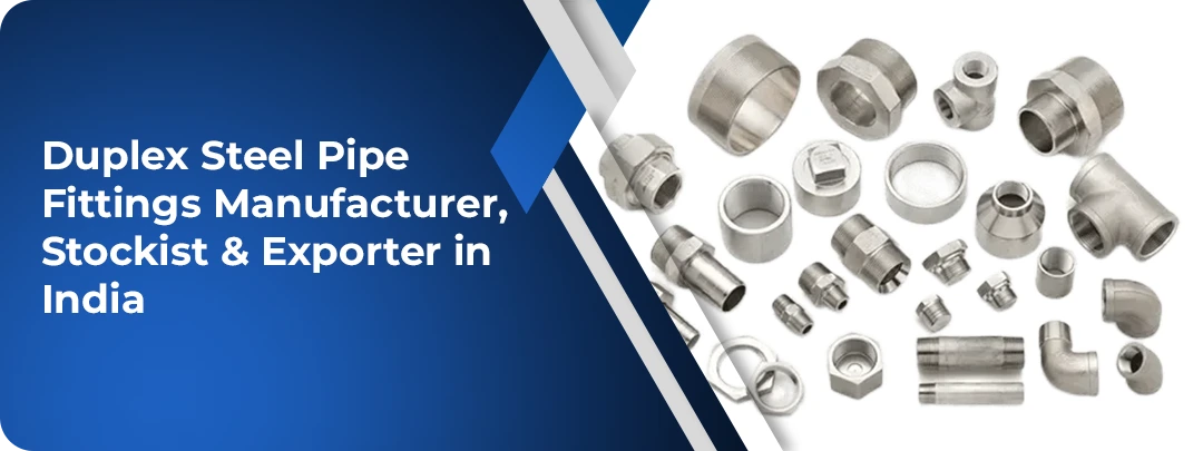 Duplex Steel Pipe Fittings